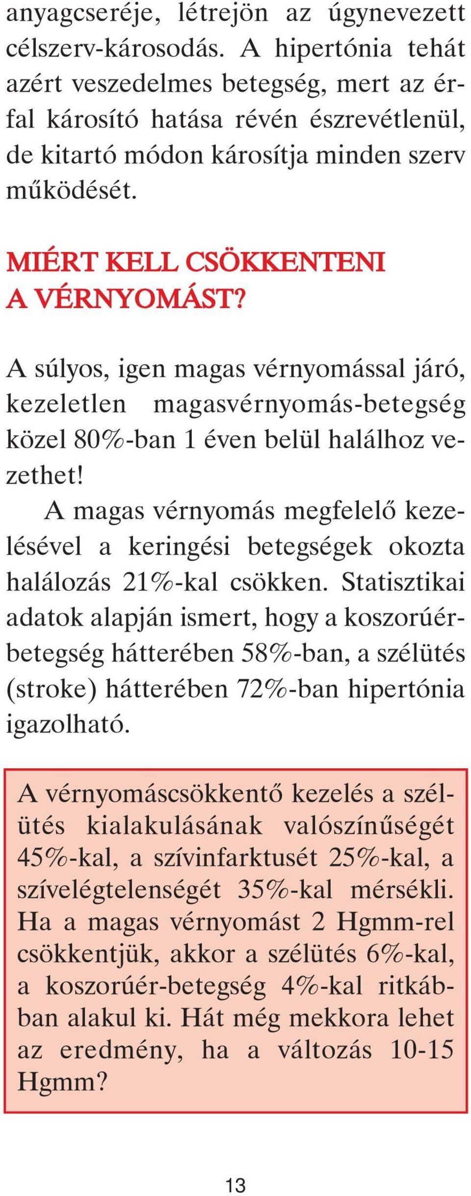 miért káros a magas vérnyomás A Chaga magas vérnyomás esetén részeg